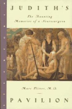 Hardcover Judith's Pavilion: The Haunting Memories of a Neurosurgeon Book