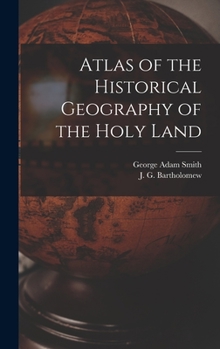 Hardcover Atlas of the Historical Geography of the Holy Land Book