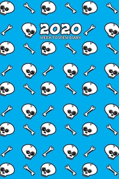 2020 Week To View Diary: Skull and bones themed diary (Blue) with week to view and month to view planners. Includes habit tracking and goal ... important contacts, and dotted note paper.