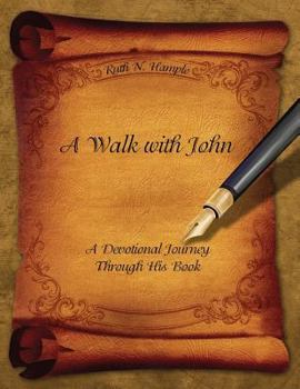 Paperback A Walk with John: A Devotional Journey Through His Book
