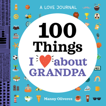 Paperback A Love Journal: 100 Things I Love about Grandpa Book