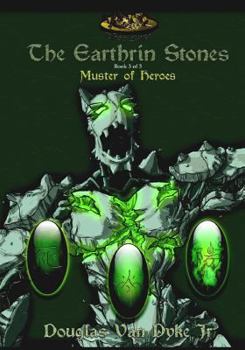 Muster of Heroes (The Earthrin Stones, Book 3) - Book #3 of the Earthrin Stones