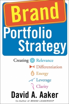Hardcover Brand Portfolio Strategy: Creating Relevance, Differentiation, Energy, Leverage, and Clarity Book