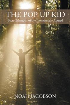 Paperback The Pop Up Kid: Secret Memoirs of the Intentionally Abused Book