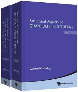 Electronics Structural Aspects of Quantum Field Theory and Noncommutative Geometry (in 2 Volumes) Book