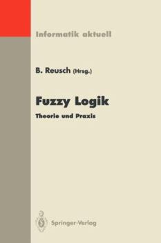 Fuzzy Logik: Theorie Und Praxis: 4. Dortmunder Fuzzy-Tage, Dortmund, 6.-8. Juni 1994 (Lecture Notes in Mathematics)