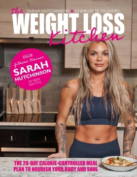 Hardcover The Weight Loss Kitchen: The 28-Day Calorie-Controlled Meal Plan to Nourish Your Body and Soul Book