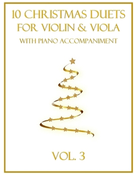 10 Christmas Duets for Violin and Viola with Piano Accompaniment: Vol. 3