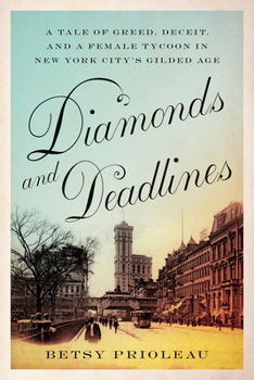 Paperback Diamonds and Deadlines: A Tale of Greed, Deceit, and a Female Tycoon in New York City's Gilded Age Book
