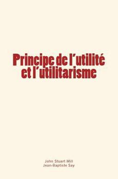 Paperback Principe de l'utilité et l'utilitarisme [French] Book