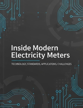 Paperback Inside Modern Electricity Meters: Technology, Standards, Applications, Challenges Book