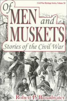 Paperback Of Men and Muskets: Stories of the Civil War Book