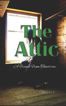 Paperback The Attic: A Friend From Tomorrow Book