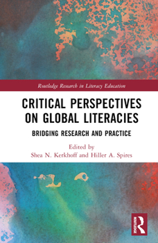 Hardcover Critical Perspectives on Global Literacies: Bridging Research and Practice Book