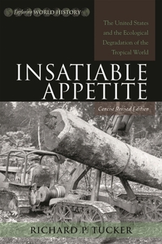 Paperback Insatiable Appetite: The United States and the Ecological Degradation of the Tropical World Book