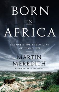 Hardcover Born in Africa: The Quest for the Origins of Human Life Book