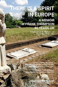 Paperback There Is A Spirit In Europe: A Memoir Of Frank Thompson 80 Years On Book