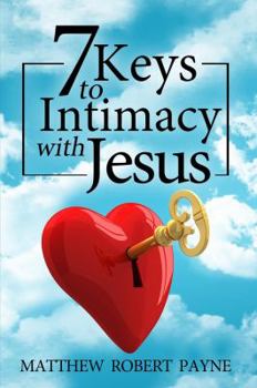 Paperback 7 Keys to Intimacy with Jesus Book