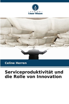 Paperback Serviceproduktivität und die Rolle von Innovation [German] Book