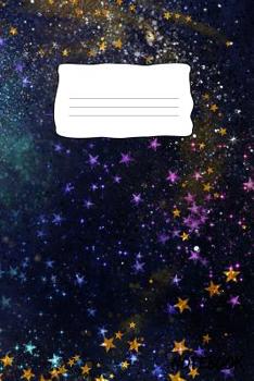 Notebook: Ruled Paper 120 Pages, 6 X 9 Inches, White Paper, Matte Finished Soft Cover (Blue Green Purple Gold Stars Sparkling in Space)