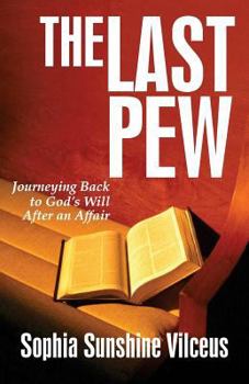 Paperback The Last Pew: Journeying Back to God's Will After An Affair Book
