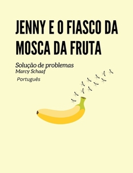 Paperback Jenny e o fiasco da mosca da fruta Solução (Portuguese) [Portuguese] Book