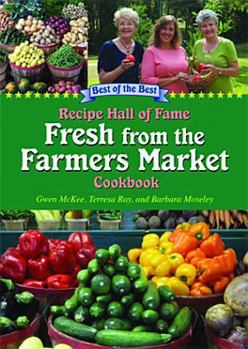 Paperback Recipe Hall of Fame Fresh from the Farmers Market Cookbook: Winning Recipes from Hometown America Book
