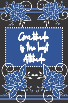 Paperback Gratitude is the Best Attitude: Weekly Gratitude Journal - Black with Blue Flowers Book