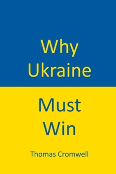 Paperback Why Ukraine Must Win Book