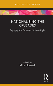 Hardcover Nationalising the Crusades: Engaging the Crusades, Volume Eight Book