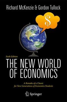 Paperback The New World of Economics: A Remake of a Classic for New Generations of Economics Students Book