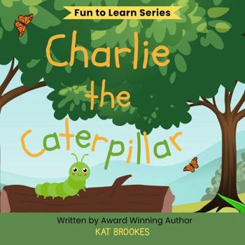 Paperback Charlie the Caterpillar (Fun to Learn Series) Book