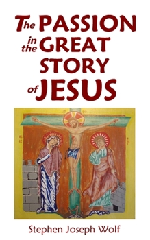 Paperback The Passion In The Great Story of Jesus Book