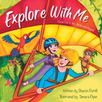 Paperback Explore With Me: I Love You to the Jungle and Beyond (Mother and Daughter Edition) Book