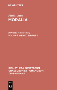 Hardcover Moralia, Volume V/Fasc 2/Pars 2, Bibliotheca scriptorum Graecorum et Romanorum Teubneriana [Greek, Ancient (To 1453)] Book