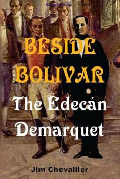 Paperback Beside Bolivar: the Edecán Demarquet Book