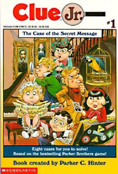 The Case of the Secret Message - Book #1 of the Clue Jr.