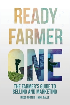 Hardcover Ready Farmer One: The Farmer's Guide to Selling and Marketing Book