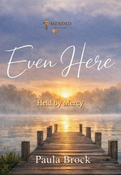 Hardcover Even Here: Held by Mercy Book