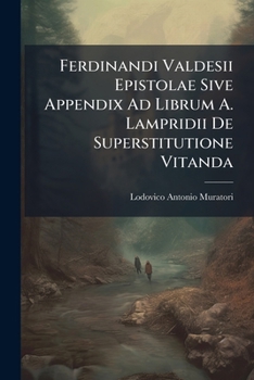 Paperback Ferdinandi Valdesii Epistolae Sive Appendix Ad Librum A. Lampridii De Superstitutione Vitanda Book