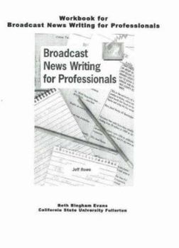 Paperback Workbook for Broadcast News Writing for Professionals Book