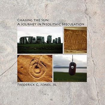 Paperback Chasing the Sun: A Journey in Neolithic Speculation Book