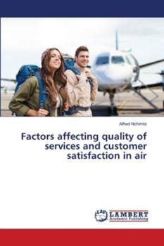 Paperback Factors affecting quality of services and customer satisfaction in air Book