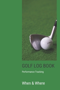 Paperback GOLF Log book: Golfing Journal and notebook to Track your Golf Scores and Stats.Golf Record Log with Performance Tracking, Golf Stat Book