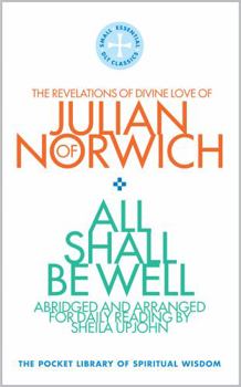 Paperback All Shall Be Well: The Revelations of Divine Love of Julian of Norwich (The Pocket Library of Spiritual Wisdom) Book