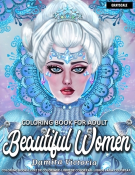 Paperback Beautiful Women Coloring Book for Adult: Fantasy Coloring Books for Adults Relaxation Featuring Beautiful Women Coloring Book for Adult Contains Amazi Book