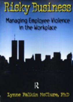 Paperback Risky Business: Managing Employee Violence in the Workplace Book