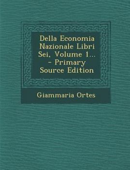 Paperback Della Economia Nazionale Libri SEI, Volume 1... [Italian] Book