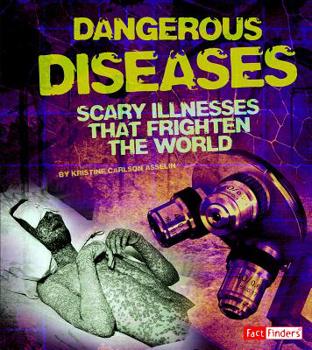 Paperback Dangerous Diseases: Scary Illnesses That Frighten the World Book