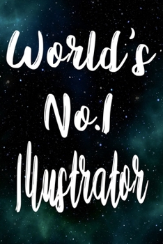 Paperback Worlds No.1 Illustrator: The perfect gift for the professional in your life - Funny 119 page lined journal! Book